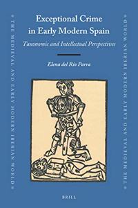 Exceptional Crime in Early Modern Spain