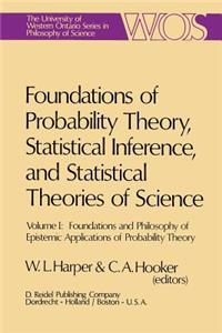 Foundations of Probability Theory, Statistical Inference, and Statistical Theories of Science