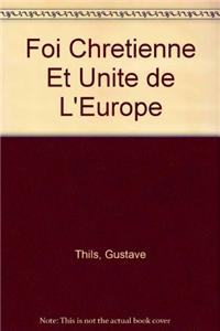 Foi Chretienne Et Unite de l'Europe