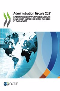 Administration Fiscale 2021 Informations Comparatives Sur Les Pays de l'Ocde Et Autres Économies Avancées Et Émergentes