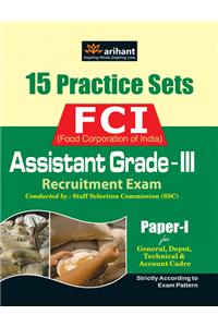 FCI Food Corporation of India Assistant Grade-3 Recruitment Exam: 15 Practice Sets (Paper - 1)