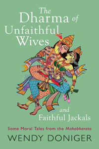 Dharma of Unfaithful Wives and Faithful Jackals