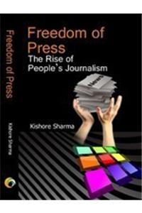 Freedom Of Press : The Rise Of People'S Journalism