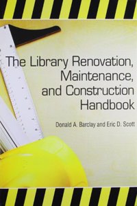 The Library Renovation,maintenance, And Construction Handbook With Cd