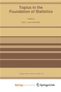 Topics in the Foundation of Statistics