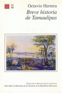 Breve Historia de Tamaulipas
