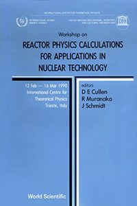 Reactor Physics Calculations for Applications in Nuclear Technology - Proceedings of the Workshop
