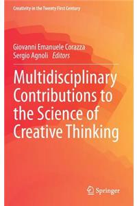 Multidisciplinary Contributions to the Science of Creative Thinking