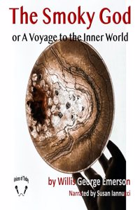 Smoky God: A Voyage to the Inner World