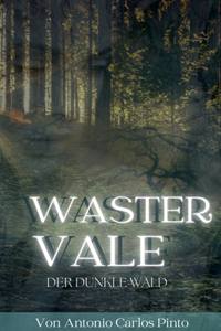 Wastervale - Der dunkle Wald