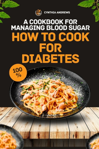 How To Cook for Diabetes