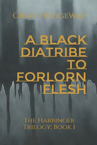 Black Diatribe to Forlorn Flesh