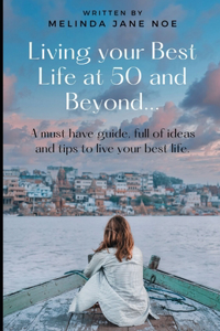 Living Your Best Life at 50 and Beyond...