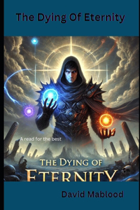 Dying of Eternity