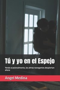 Tú y yo en el Espejo