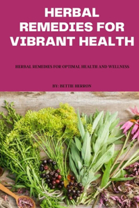 Herbal remedies for vibrant health