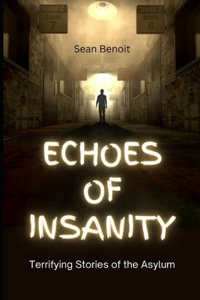 Echoes of Insanity