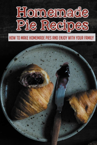 Homemade Pie Recipes