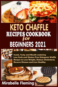 Keto Chaffle Recipes Cookbook for Beginners 2021