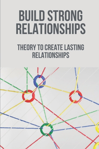 Build Strong Relationships