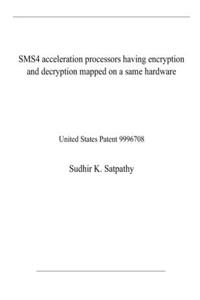 SMS4 acceleration processors having encryption and decryption mapped on a same hardware