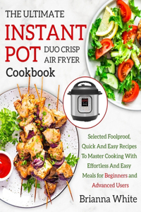 The Ultimate Instant Pot Duo Crisp Air Fryer Cookbook