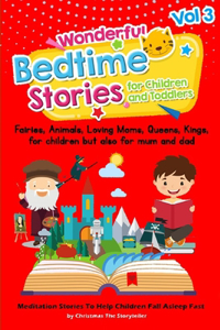 Wonderful bedtime stories for Children and Toddlers Vol.3