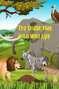 Sneak Peek Into Wild Life