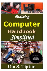 Building Computers Handbook Simplified