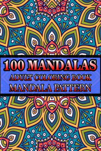 100 Mandalas Adult Coloring Book Mandala Pattern
