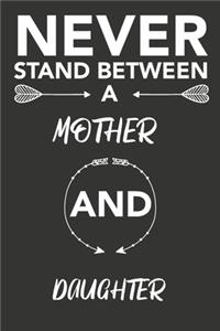 never stand between a mother and daughter