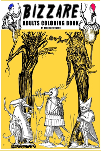 BIZZARE Adults Coloring Book