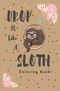 Drop It Like a Sloth