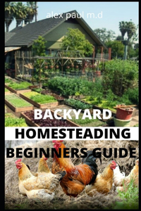 Backyard Homesteading Beginners Guide