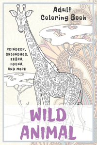 Wild Animal - Adult Coloring Book - Reindeer, Groundhog, Zebra, Hyena, and more