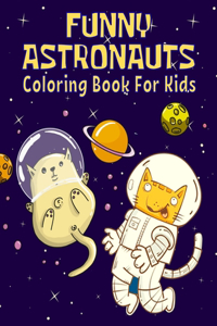 Funny Astronauts Coloring Book For Kids