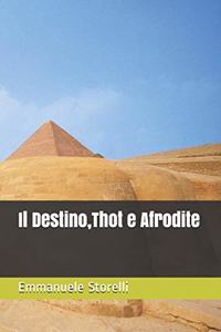 Il Destino, Thot e Afrodite