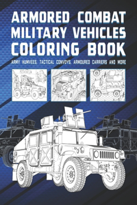 Armored Combat Military Vehicles Coloring Book