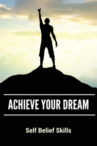 Achieve Your Dream