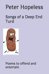 Songs of a Deep End Turd
