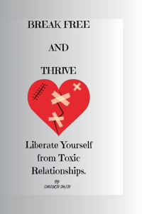 Break Free and Thrive