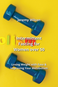 Intermittent Fasting for Women over 50
