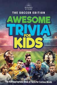 Awesome Trivia for Kids, The Soccer Edition