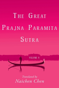 Great Prajna Paramita Sutra, Volume 9