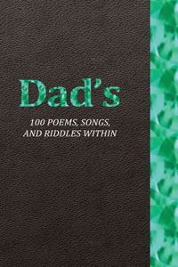 Dad's 100 Poems, Songs, and Riddles Within