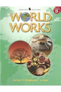 World Works?: Volume 2, Levels B-D