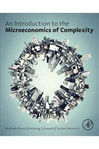 The Microeconomics of Complex Economies: Evolutionary, Institutional, Neoclassical, and Complexity Perspectives