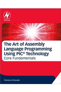 Art of Assembly Language Programming Using Pic(r) Technology
