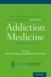 American Society of Addiction Medicine Handbook of Addiction Medicine