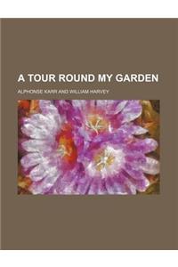 A Tour Round My Garden